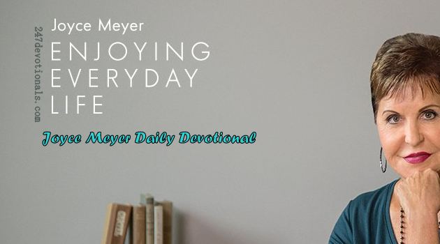 Joyce Meyer’s Daily 13 March 2018 Devotional