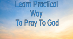 Learn Practical Way To Pray To God
